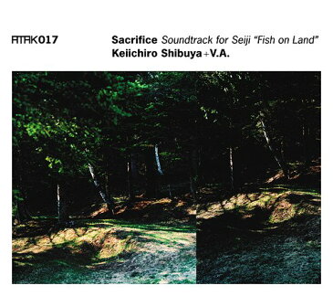 Sacrifice Soundtrack for ”Seiji” / Keiichiro Shibuya + VA