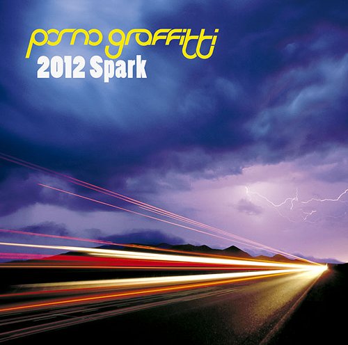 2012Spark[CD] [通常盤] / ポルノグラフィティ