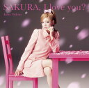 SAKURA I love you? ?[CD] [通常盤] / 西野カナ