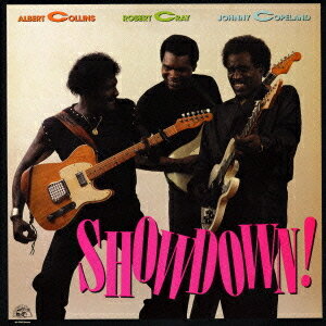 ショウダウン![CD] / アルバート・コリンズ、ロバート・クレイ&ジョニー・コープランド