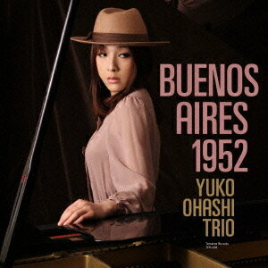 BUENOS AIRES 1952[CD] / 大橋祐子トリオ