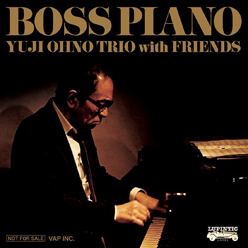 BOSS PIANO[CD] [SHM-CD] / Yuji Ohno Trio with Friends