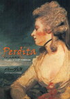 パーディタ メアリ・ロビンソンの生涯 / 原タイトル:Perdita[本/雑誌] (単行本・ムック) / ポーラ・バーン/著 桑子利男/訳 時実早苗/訳 正岡和恵/訳