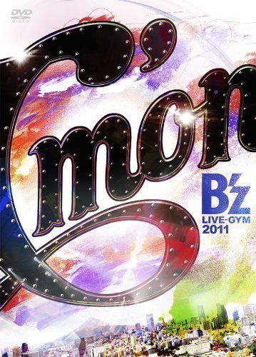 Bz LIVE-GYM 2011 -Cmon-[DVD] / Bz
