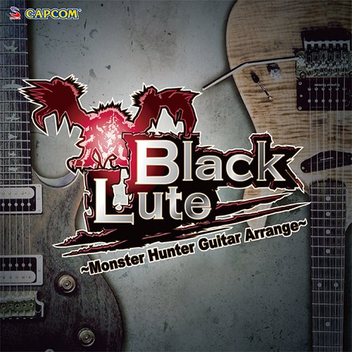 BlackLute〜Monster Hunter Guitar Arrange〜[CD] / ゲーム・ミュージック