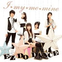 I★my★me★mine / EZ DO DANCE[CD] / Dream5