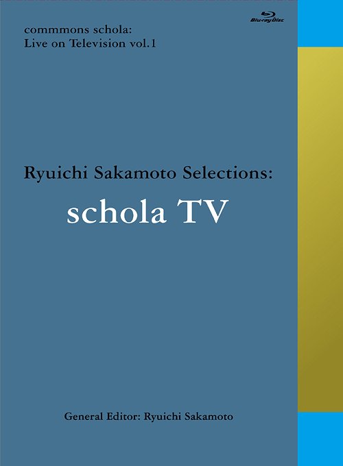 commmons schola: Live on Television vol.1 Ryuichi Sakamoto Selections: schola TV[Blu-ray] [Blu-ray] / 坂本龍一