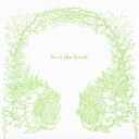 Feel the Earth `[hr[gEX^_[h`[CD] / q[O