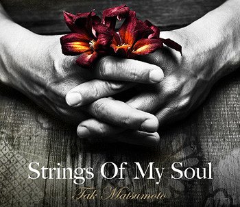 Strings Of My Soul CD DVD付初回限定盤 / Tak Matsumoto 松本孝弘 (B’z)
