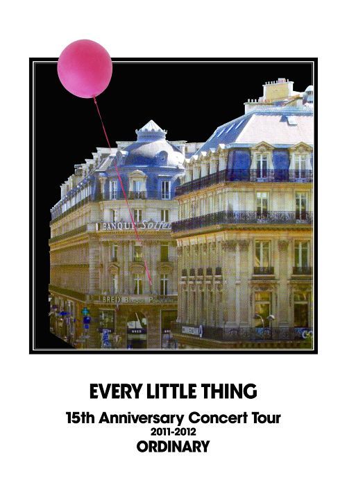 EVERY LITTLE THING 15th Anniversary Concert Tour 2011-2012 ORDINARY[DVD] / Every Little Thing