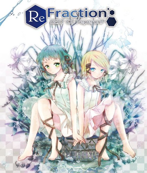 ReFraction -BEST OF Peperon P-[CD] [CD+DVD] / 虹原ぺぺろん