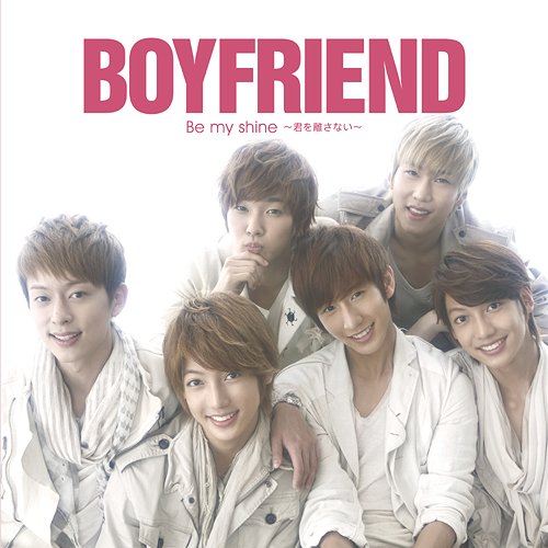 Be my shine 〜君を離さない〜 [通常盤] / BOYFRIEND