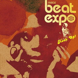 HOOK UP (COMPILED BY FM802 BEAT EXPO)[CD] / オムニバス