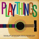 PLAYTHINGS[CD]   IjoX