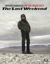 ON THE ROAD 2011 ”The Last Weekend” Blu-ray 通常盤 Blu-ray / 浜田省吾