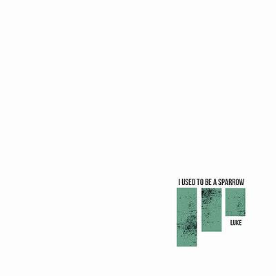 ルーク[CD] / アイ・ユースト・トゥ・ビー・ア・スパロウ