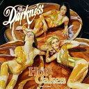 ホット・ケイクス (+4 ボーナス・トラック)[CD] [輸入盤] / ザ・ダークネス