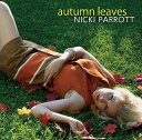 Autumn Leaves/枯葉[CD] / ニッキ・パロット