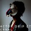 4th EPACTOR/DRIP/ETERNAL[CD] / plenty