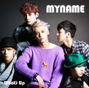 What’s Up[CD] [CD+DVD/Type-A] / MYNAME