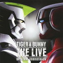 『TIGER&BUNNY THE LIVE』オリジナルサウンドトラック[CD] / サントラ (音楽: 池頼広)