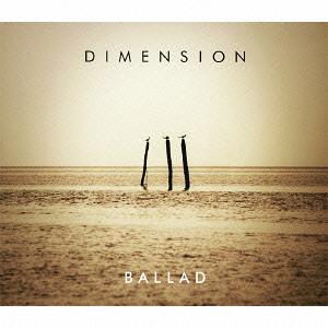 Ballad Best Album『Ballad』[CD] / DIMENSION