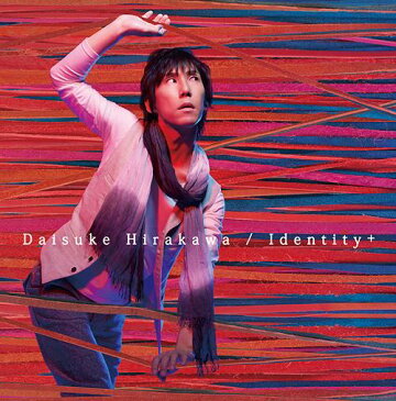 Identity + [CD+DVD][CD] / 平川大輔