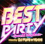 BEST PARTY -Special Megamix- mixed by DJ FUMIYEAH[CD] / V.A.