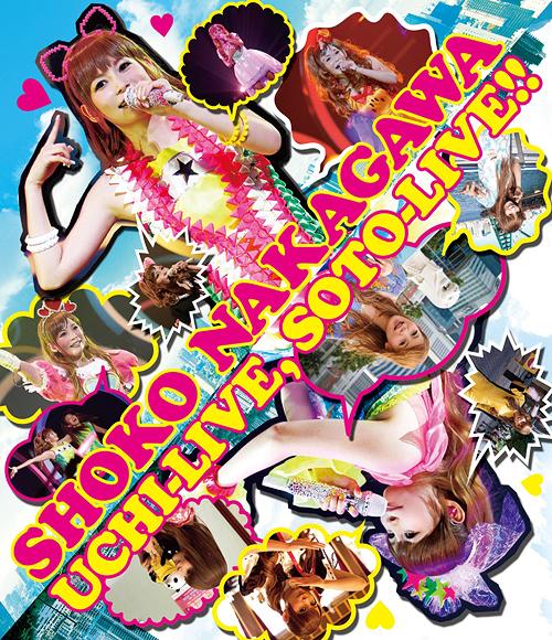 UCHI-LIVE SOTO-LIVE!![Blu-ray] [Blu-ray] / 中川翔子