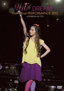 YU-A DREAM LIVE TOUR PERFORMANCE 2012 AT SHIBUYA-AX 10.5[DVD] / YU-A