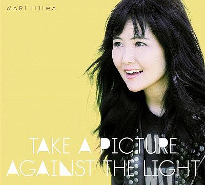Take A Picture Against The Light[CD] / 飯島真理