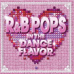 R&B POPS IN THE DANCE FLAVOR[CD] / ˥Х