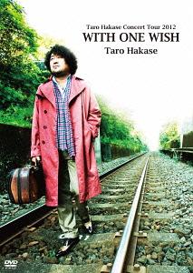 Taro Hakase Concert Tour 2012 WITH ONE WISH[DVD] / 葉加瀬太郎