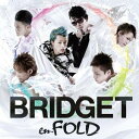 en.FOLD[CD] / BRIDGET