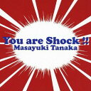 YouはShock～アニメ/特撮HIT COVERS[CD] / 田中昌之