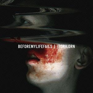 (FOR)LORN[CD] / BEFORE MY LIFE FAILS