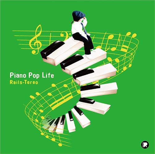 Piano Pop Life[CD] / Rails-Tereo