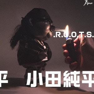 .R.O.O.T.S.[CD] [CD+DVD] / 小田純平