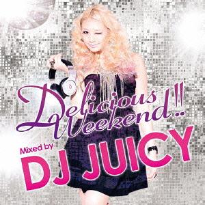 Delicious Weekend Mixed by DJ JUICY[CD] / オム