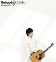 Reboot & Collabo.[CD] / 押尾コータロー