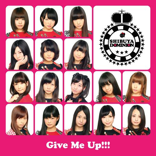Give Me Up!!!(Cタイプ)[CD] / シブヤDOMINION
