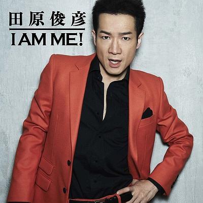 I AM ME![CD] [通常盤] / 田原俊彦
