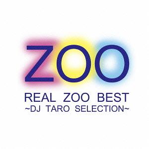 REAL ZOO BEST～DJ TARO SELECTION[CD] [CD+DVD] / ZOO