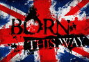 BORN THIS WAY～LIVE DOCUMENT from TOUR 2013「Devilish of the PUNK」～ DVD / BORN