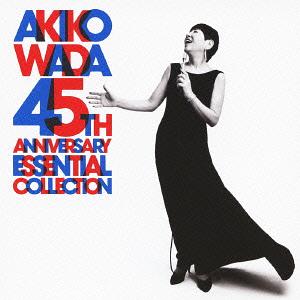 AKIKO WADA 45th ANNIVERSARY ESSENTIAL COLLECTION[CD] / 和田アキ子