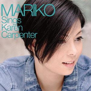 MARIKO Sings Karen Carpenter-井手麻理子 カレン・カーペンターを歌う[CD] / 井手麻理子