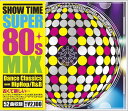 SHOW TIME SUPER 80s MIX～Dance Classics meet HipHop/RnB～[CD] / V.A.
