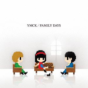 FAMILY DAYS[CD] / YMCK