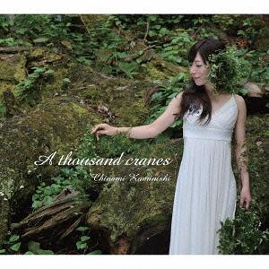 A thousand cranes[CD] / 上西千波