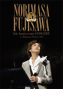 5th Anniversary CONCERT at Bunkamura Orchard Hall[DVD] / 藤澤ノリマサ